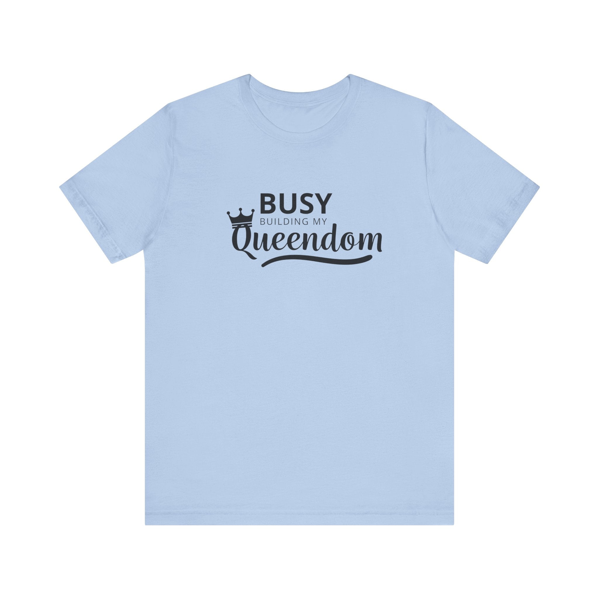 Busy Building My Queendom Jersey Short Sleeve Crew Neck Tee