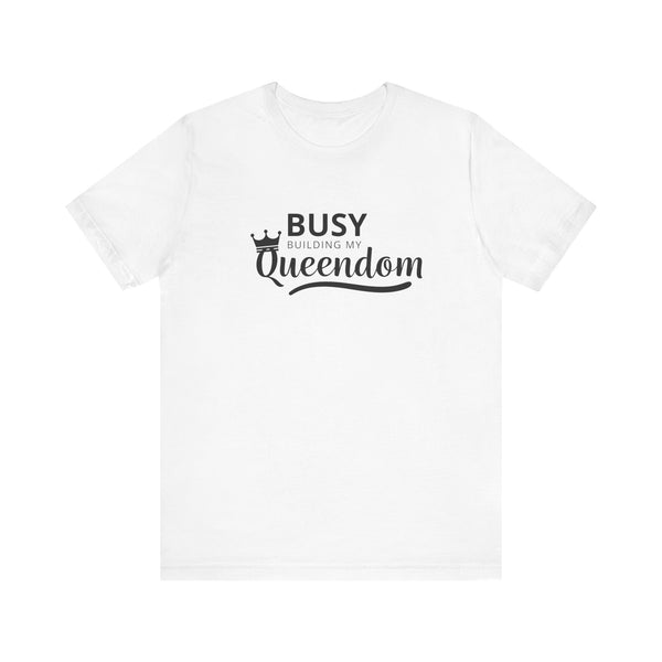 Busy Building My Queendom Jersey Short Sleeve Crew Neck Tee