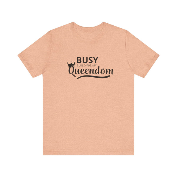 Busy Building My Queendom Jersey Short Sleeve Crew Neck Tee