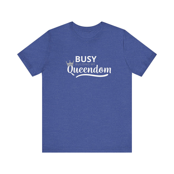 Busy Building My Queendom Jersey Short Sleeve Crew Neck Tee