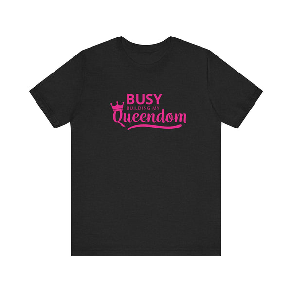 Busy Building My Queendom Jersey Short Sleeve Crew Neck Tee
