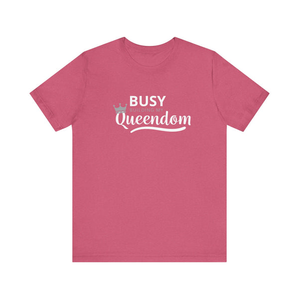 Busy Building My Queendom Jersey Short Sleeve Crew Neck Tee