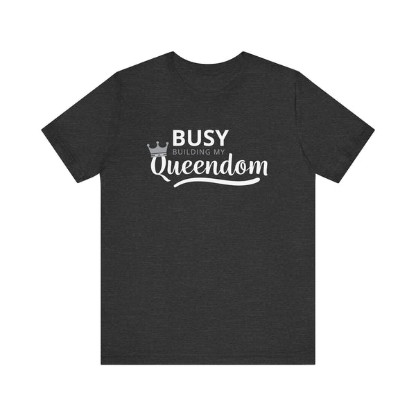 Busy Building My Queendom Jersey Short Sleeve Crew Neck Tee