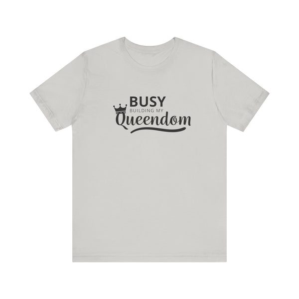 Busy Building My Queendom Jersey Short Sleeve Crew Neck Tee