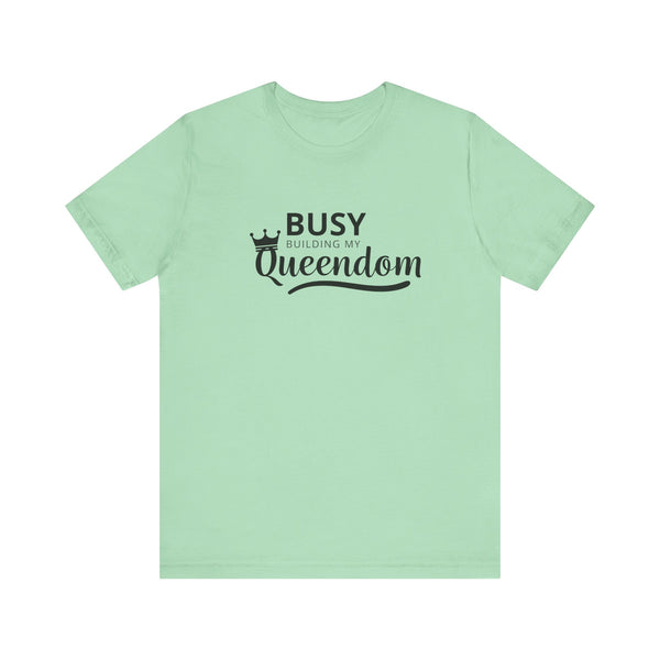 Busy Building My Queendom Jersey Short Sleeve Crew Neck Tee