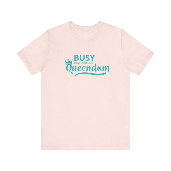 Busy Building My Queendom Jersey Short Sleeve Crew Neck Tee