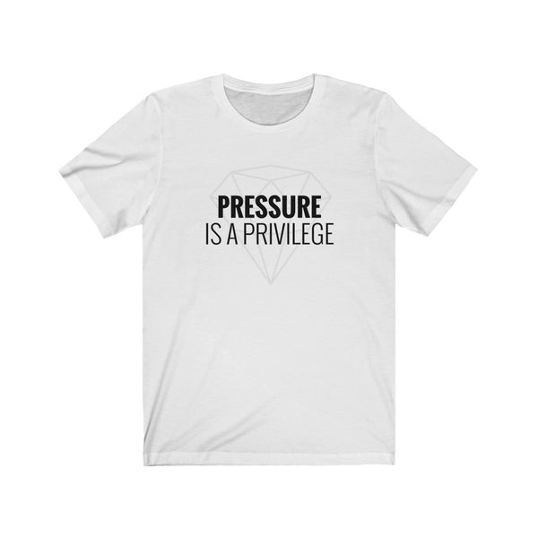 Pressure is a Privilege Jersey Short Sleeve Crew Neck Tee