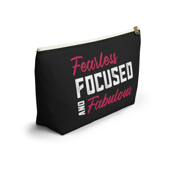 Fearless, Focused and Fabulous Accessory Pouch w T-bottom