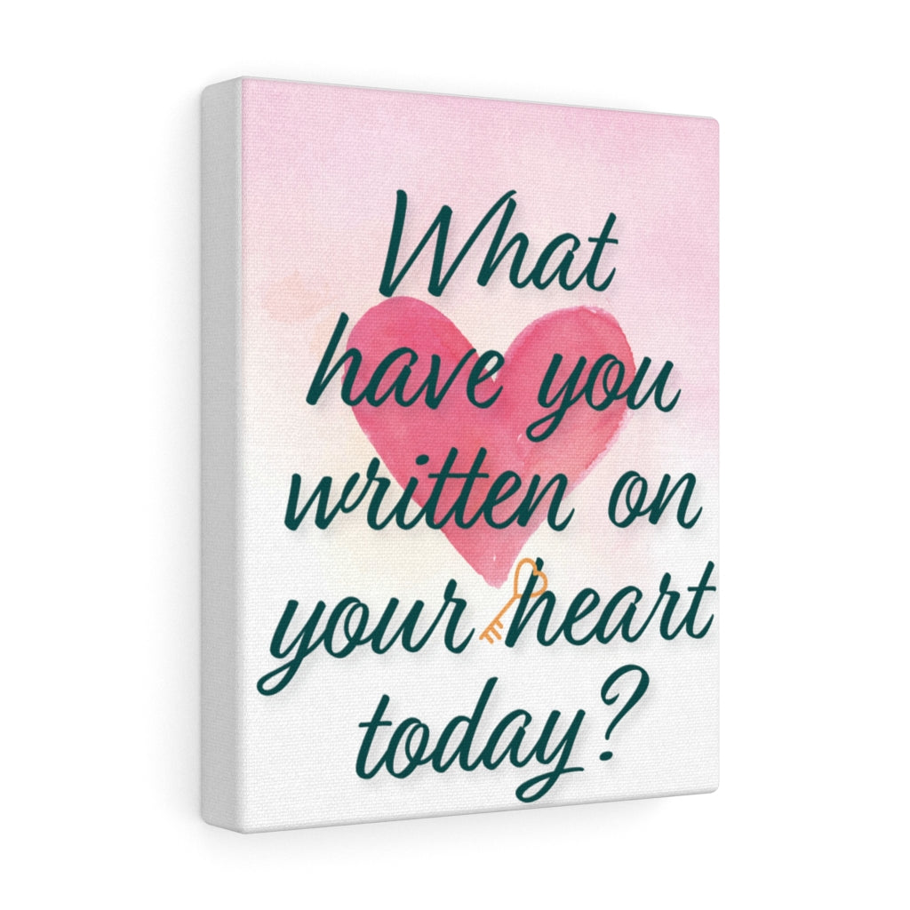 What Have You Written on Your Heart Canvas