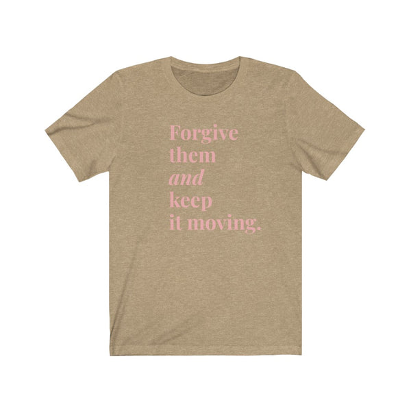 Forgive Them and Keep It Moving Jersey Short Sleeve Crew Neck Tee