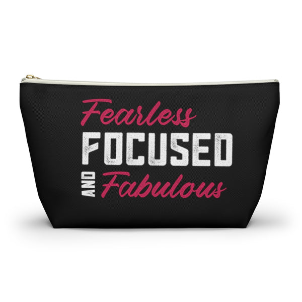 Fearless, Focused and Fabulous Accessory Pouch w T-bottom