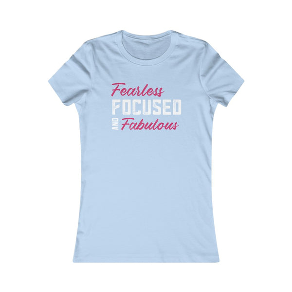 Fearless, Focused and Fabulous Women's Cut Tee