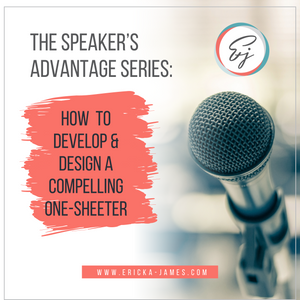The Speaker's Advantage Series: How to Develop and Design a Compelling One-sheeter