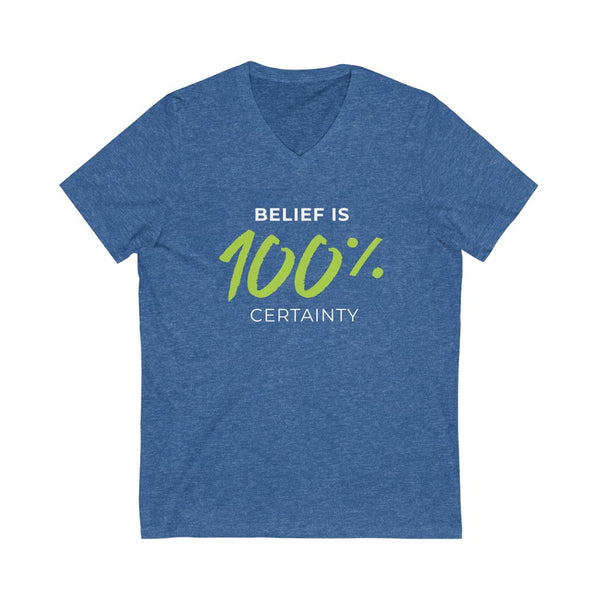 Belief is 100% Certainty Short Sleeve V-Neck Tee