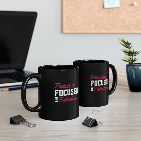 Fearless, Focused and Fabulous 11oz Black Mug